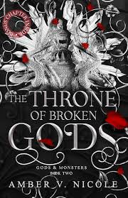 The throne of broken gods - gods & monsters book two - Amber V. Nicole