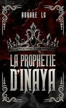 La prophétie d’Inaya (broché) - Aurore LC