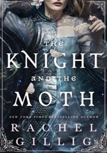 The knight and the moth (broché avec jaspage) - Rachel Gillig
