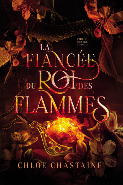 Fire & Desire - tome 2 : La Fiancée du Roi des Flammes