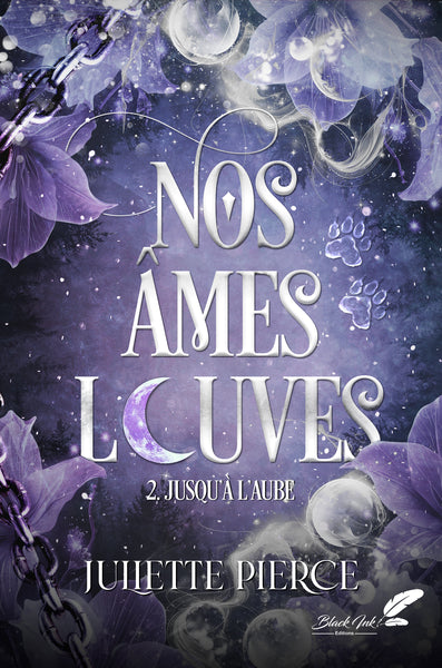NOS AMES LOUVES - T2 : JUSQU'A L'AUBE (NOUVELLE EDITION)