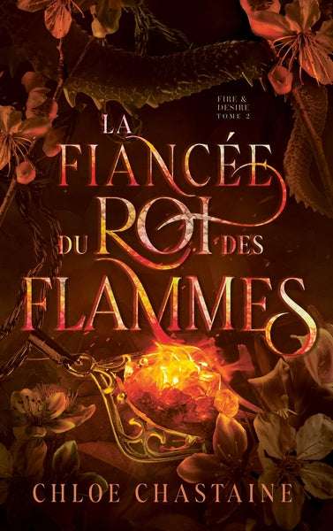Fire & Desire - tome 2 : La Fiancée du Roi des Flammes