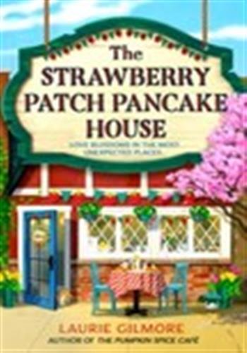 The strawberry patch pancake house (dream harbour book 4)
