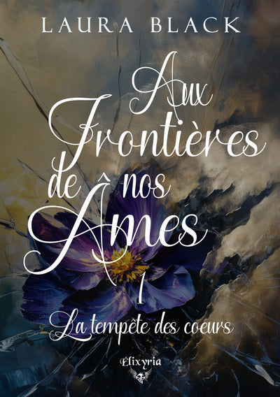 Aux frontières de nos âmes - 1 - la tempête des coeurs